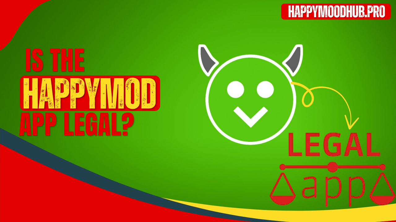 Is the HappyMod App Legal?