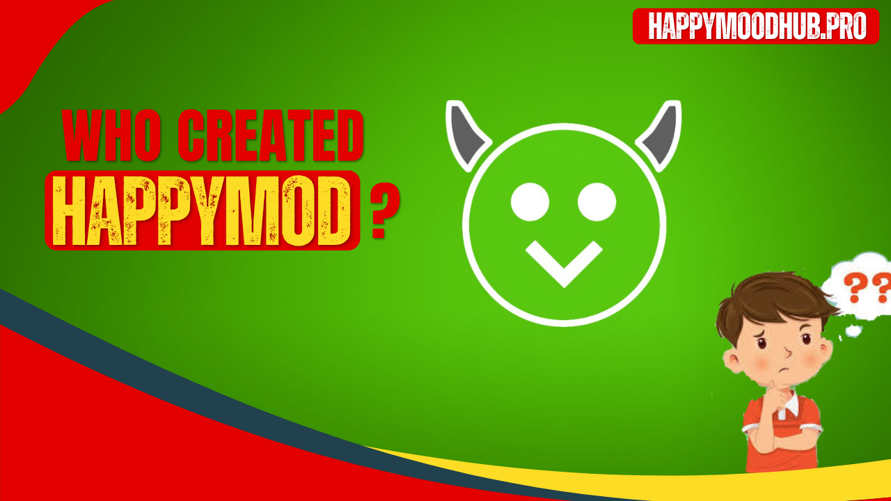 Who-created-HappyMod